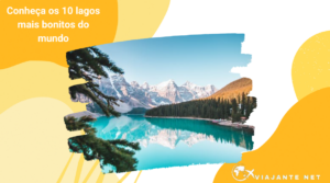 Conheça os 10 lagos mais bonitos do mundo