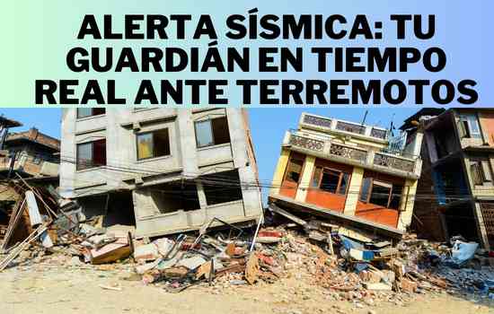 Alerta Sísmica: Tu Guardián en Tiempo Real ante Terremotos