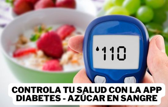 Controla tu Salud con la App Diabetes - Azúcar en Sangre