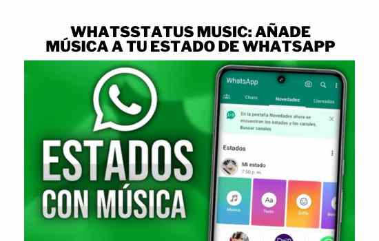 Revitaliza Tu WhatsApp: Añade Música a Tus Estados