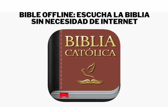 Escuchar la Biblia sin Conexión a Internet en 2024