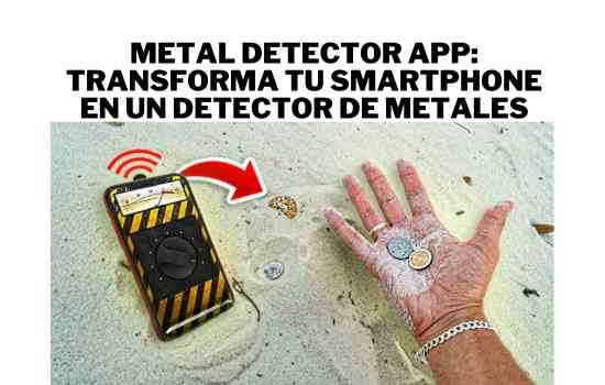 Descubre cómo tu smartphone puede ser tu próximo gran descubrimiento con aplicaciones de detector de metales. Ideal para aficionados a la exploración y a la búsqueda de tesoros.